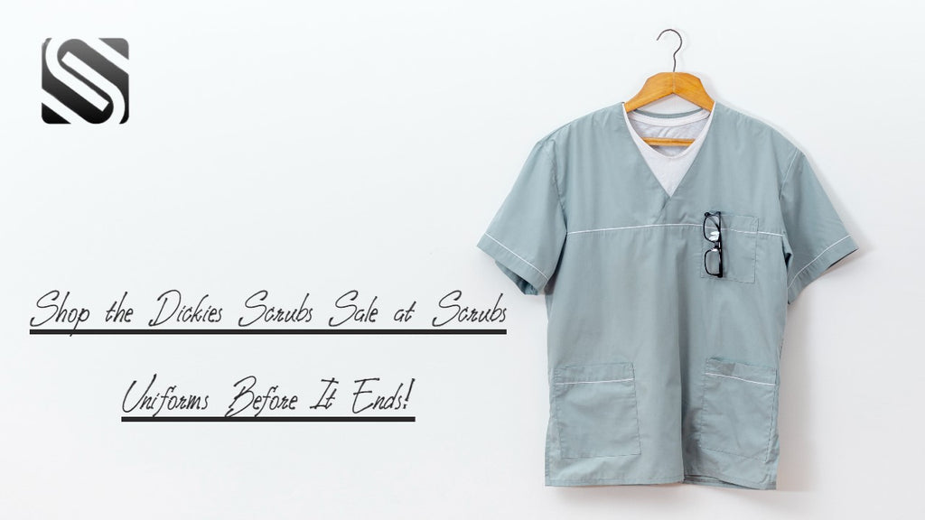 Shop the Dickies Scrubs Sale at Scrubs Uniforms Before It Ends!